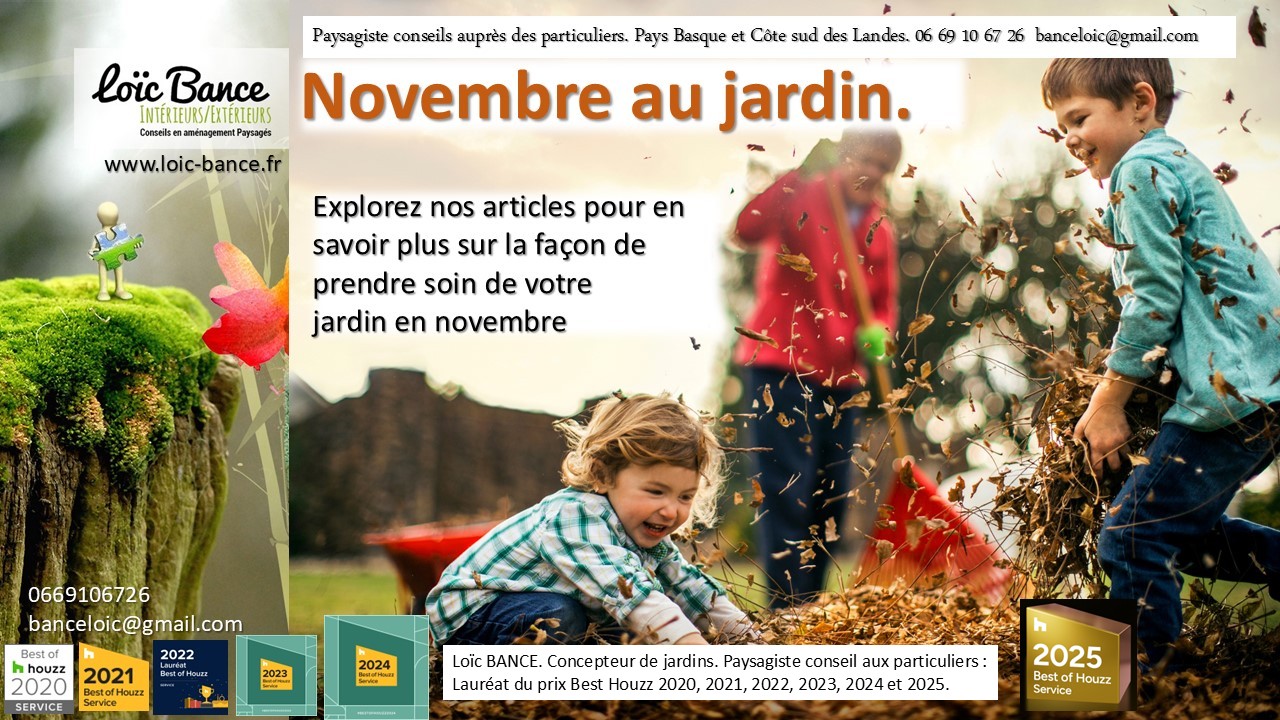 Novembre; Jardins d'ornements; Jardins potagers; Jardins fruitiers; Vergers; Jardiniers; Radio; Jardins d'ici; Paysages; Aménagements paysagers; Landes; Paysagiste Landes; Pays Basque; Paysagiste Pays Basque; Concepteur de jardins; Ahetze; Paysagiste Ahetze; Anglet; Paysagiste Anglet; Arbonne; Paysagiste Arbonne; Arcangues; Paysagiste Arcangues; Bayonne; Paysagiste Bayonne; Biarritz; Paysagiste Biarritz; Capbreton; Paysagiste Capbreton; Guéthary; Paysagiste Guéthary; Hossegor; Paysagiste Hossegor; Saint Jean de Luz; Paysagiste Saint Jean de Luz; Seignosse; Paysagiste Seignosse; Tosse; Paysagiste Tosse; Dax; Paysagiste Dax; 